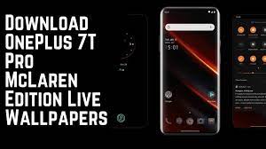 Download Oneplus 7t Pro Mclaren Edition Live Wallpapers
