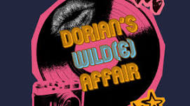 Dorian's Wild(e) Affair