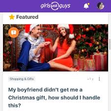 You know your boyfriend better than anyone on here. Girlsaskguys My Boyfriend Didn T Get Me A Christmas Gift How Should I Handle This My Boyfriend And I Are Having Our 6 Month Anniversary On New Year S So We Ve Been Together