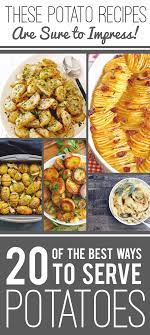 Whip up delicious potato recipes with these easy ideas. Potato Dishes Perfect For Dinner Parties 20 Best Ways To Serve Potatoes Potato Dishes Dishes Dinner