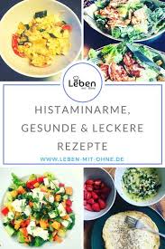 Histaminarme Rezepte Gesund Lecker Fur Dich Zum Download Und Nachkochen Und Geniessen Histaminarme Rezepte Rezepte Gesund Histaminarme Ernahrung