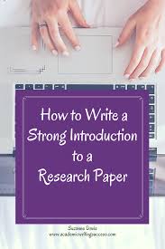 Take a few sentences, and clearly explain what the article is going to cover without giving away too many details. How To Write A Strong Introduction To A Research Paper Academic Writing Success