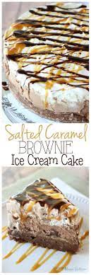 Salted Caramel Brownie Ice Cream Cake Recipe Brownie Ice Cream Cake Brownie Ice Cream Ice Cream Cake