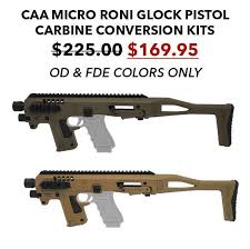 Caa Micro Roni Glock Pistol Carbine Conversion Kits Fde Od 169 95