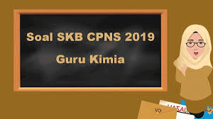 Contoh Soal Skb Tenaga Pendidik Skb Guru Kimia Cpns 2019 Fisika Guru Alkohol