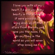 I Love You With All My Heart I D Give You Every Beauty In The World If It Were Possible I D Bring Down All Of The Stars From Simple Quotes Love
