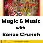 Magic & Music with Bonzo Crunch
