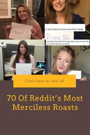 70 Of Reddit S Most Merciless Roasts Of 2016 In 2020 Summer Holiday New Year 2020 Holiday