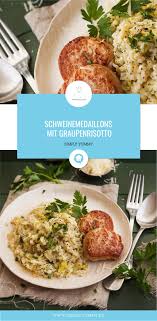 Schweinemedaillons Mit Graupenrisotto Rezept Graupenrisotto Schweinemedaillons Graupe