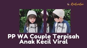 Jika, iya kumpulan foto pp couple terpisah pasangan anak kecil aesthetic ini sedang viral di tiktok. Pp Wa Couple Terpisah Anak Kecil Viral
