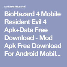 Biohazard 4 Mobile Resident Evil 4 Apk Data Free Download Mod Apk Free Download For Android Mobile Games Hack Obb Full Ve Resident Evil Biohazard Evil