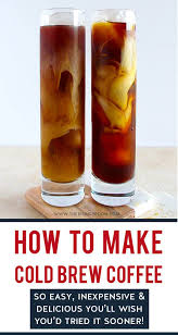 How To Make Cold Brew Coffee Recipe Making Cold Brew Coffee Best Cold Brew Coffee Iced Coffee