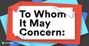 Maybe you would like to learn more about one of these? When To Use To Whom It May Concern