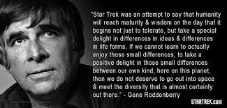 Star Trek was an attempt to say that humanity will reach maturity & wisdom 
