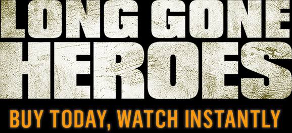 Long Gone Heroes | Official Movie Site