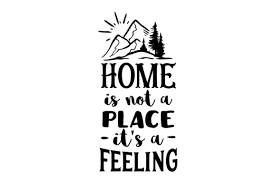 Download Home Is Not A Place It S A Feeling Svg Cut File By Creative Fabrica Crafts Creative Fabrica PSD Mockup Templates