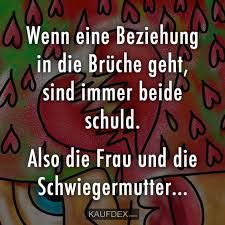 Wenn Eine Beziehung In Die Bruche Geht Kaufdex Witzige Spruche Schwiegermutter Spruche Nachdenkliche Spruche