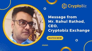 A message from Rahul Rathod, CEO of Cryptobiz Exchange.