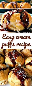 These Super Easy Cream Puffs Recipe With Vanilla Cream Filling And Topped With Chocolate Sauce P Cream Puff Recipe Cream Puffs Recipe Easy Profiteroles Recipe