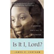Is It I, Lord?: Discerning God's Call to Be a Pastor: James O. Chatham:  9780664226725