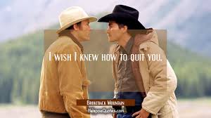 I wish i knew how to quit you. I Wish I Knew How To Quit You Hoopoequotes