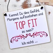 Schild Mit Lustigem Spruch Top Fit Spruche Lustige Spruche Urkomische Zitate