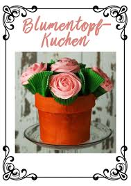 Vergiss Echte Blumen Dieser Blumentopf Kuchen Ist Viel Besser Kuchen Schoko Kuchen Kasekuchen Mit Himbeeren