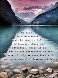 15 Inspiring Quotes That Will Make You Want To Travel The World Adventure Quotes Wonders Of The World Nature Quotes