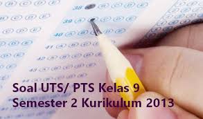 Guru sd smp sma contoh soal agama hindu sd kelas. Soal Uts Pts Kelas 9 Semester 2 Kurikulum 2013 Sch Paperplane