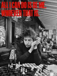 All I Can Do Is Be Me Whoever That Is All I Can Do Is Be Me Whoever That Is Bob Dylan S Photo Who S Quote Peace Love Thehippybloggers Bob Dylan Ajedrecistas Frases Ilustracion