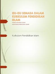 Berita berkenaan dalam negara dan luar negara. Isu Semasa Dalam Kurikulum Pendidikan Islam