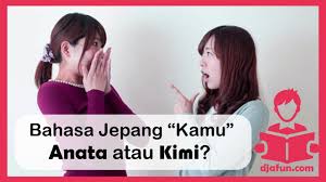 Setiap bangun pagi selalu memikirkan kamu yang sabar menanti menunggu kedatanganku. Apa Sih Bahasa Jepangnya Kamu Anata Atau Kimi Djafun Com