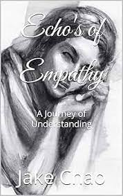 Echo's of Empathy: A Journey of Understanding eBook : Chao, Jake :  Amazon.in: Kindle Store