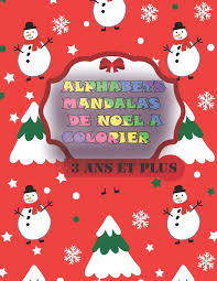 Coloriages gratuits à imprimer avec une variété de thèmes que vous pouvez imprimer et colorier. Alphabet Mandalas Noel A Colorier Les Lettres De L Alphabet Sous Forme De Mandalas De Noel A Colorier Par Votre Enfant French Edition Edition Abc Apprentissage 9798699332106 Amazon Com Books
