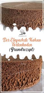 Der Einfachste Kakao Tortenboden Grundrezept Cocoa Cake Desserts Dessert Recipes