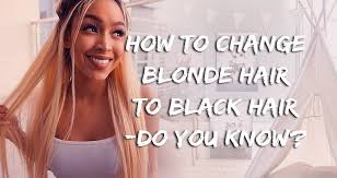 Their hair is layered & is blonde/black, or blonde with pink or red. How To Change Blonde Hair To Black Hair