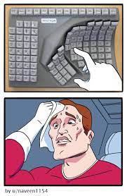 Seriously What S Up With This Keyboard Memes