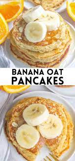 Banana Oatmeal Pancakes Recipe Banana Oat Pancakes Banana Oatmeal Easy Yummy Breakfast