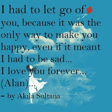 If you want to let go of something, if you want to forget, you cannot hate. Letting Go Of Someone You Love Poems