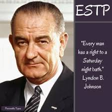 Lyndon B Johnson Thought To Be An Estp In The Myers Briggs Personality Typing Lyndonbjohnson L Myers Briggs Personality Types Myers Briggs Personalities Estp
