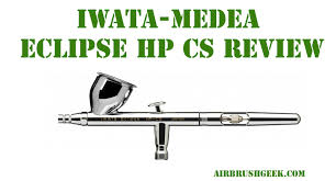 iwata eclipse hp cs archives airbrushgeek