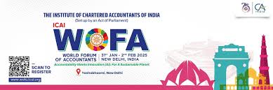 Registrations Open for the ICAI World Forum of Accountants(WOFA) 2025 to be held at Yashobhoomi, New Delhi on 31st January 2025, 1st and 2nd February 2025. Hurry up and Avail Early Bird