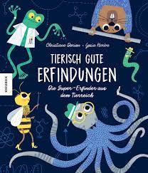 Tierisch Gute Erfindungen: Die Super-Erfinder Aus Dem Tierreich | Knesebeck  Verlag