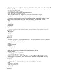 Teks laporan hasil observasi adalah teks yang berfungsi untuk menjelaskan informasi tentang contoh teks laporan hasil observasi. Soal Teks Laporan Hasil Observasi Kelas 7 Beserta Jawabannya Seputar Laporan