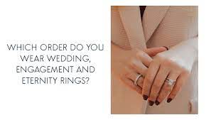 Which Order Do You Wear Wedding Engagement And Eternity Rings Diamonds Factory Blog Wedding Rings How To Wear Eternity Ring