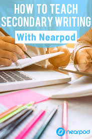 Use Nearpod To Teach Writing With Our Secondary Writing Blog Post Nearpod Has Many Interactive Education Technology Featur Nearpod Teaching Secondary Teaching