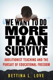 1,000+ song search results for we want more. We Want To Do More Than Survive Abolitionist Teaching And The Pursuit Of Educational Freedom By Bettina L Love