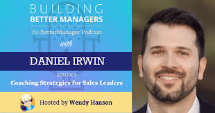 Daniel Irwin: Coaching Strategies for Sales Leaders (Ep. #9)