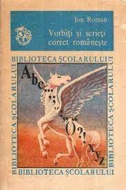 Tu să scri repede acest proiect. VorbiÅ£i Si ScrieÅ£i Corect Romaneste By Ion Roman
