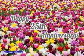 25th Anniversary Wishes Happy 25th Anniversary Images Quotes When To Plant Tulips Tulip Fields Tulips